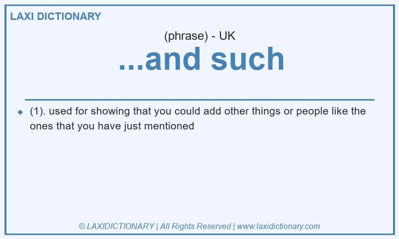 Definition ...and such in British English