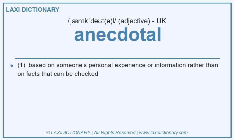 Definition anecdotal in British English