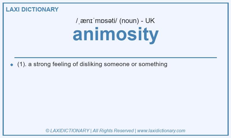 Definition animosity in British English