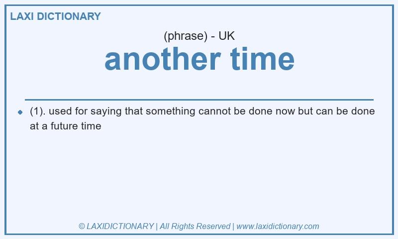 Definition another time in British English