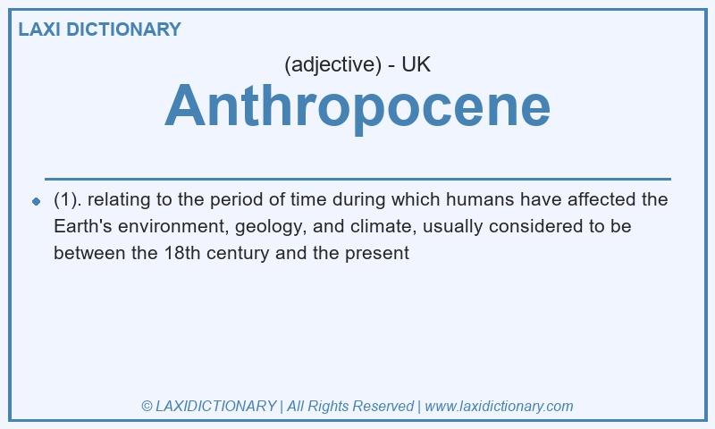 Definition Anthropocene in British English