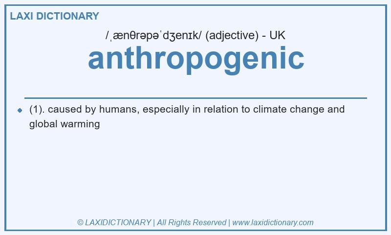 Definition anthropogenic in British English