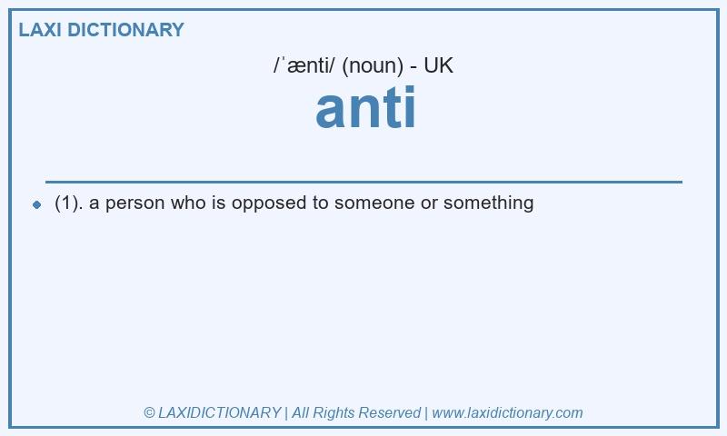 Definition anti in British English