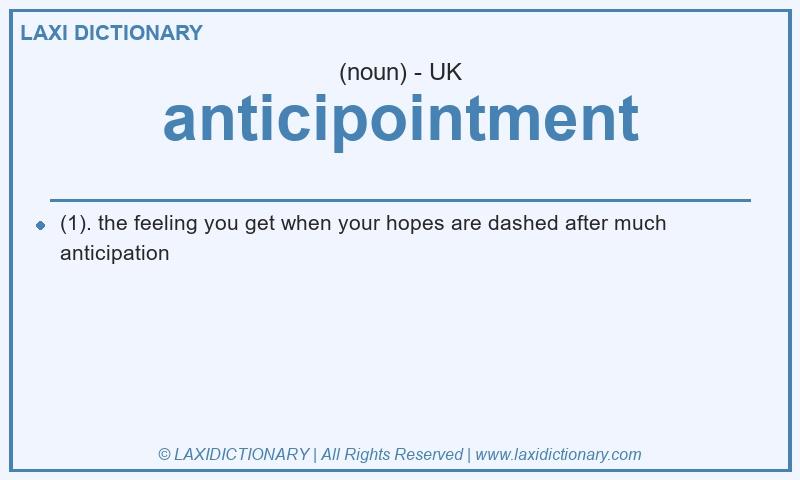 Definition anticipointment in British English