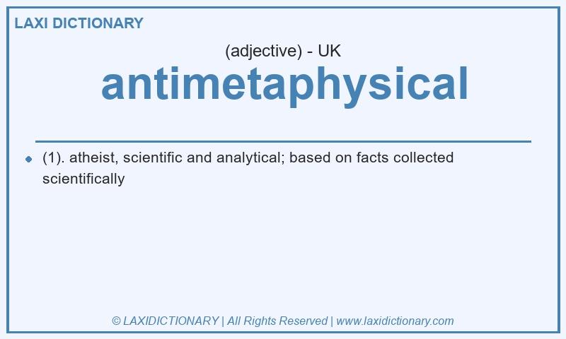 Definition antimetaphysical in British English