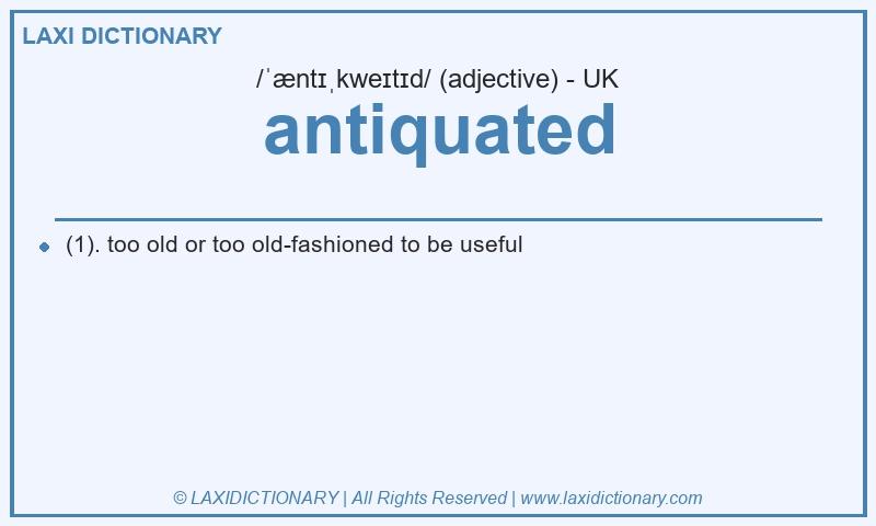 Definition antiquated in British English