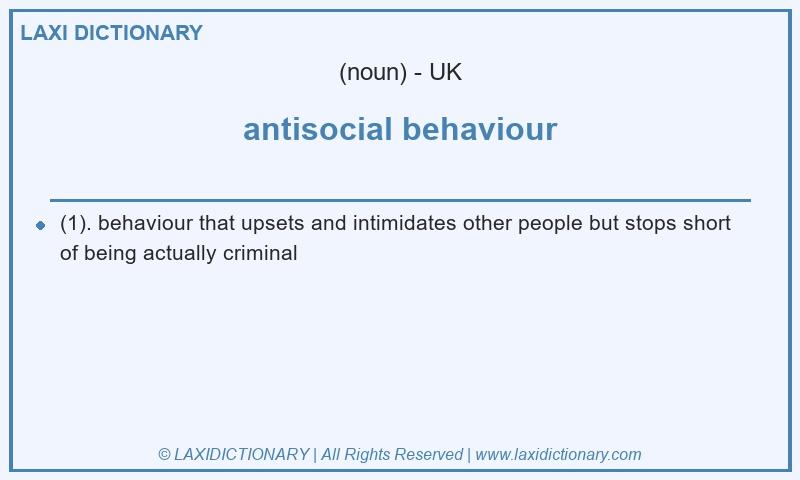 Definition antisocial behaviour in British English