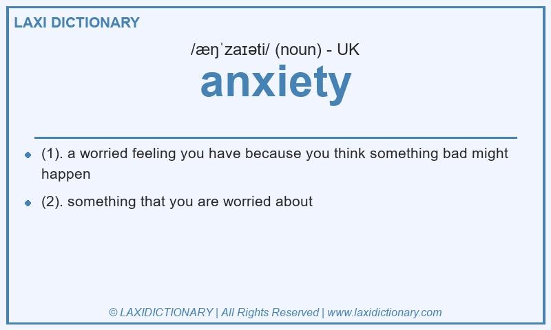 Definition anxiety in British English