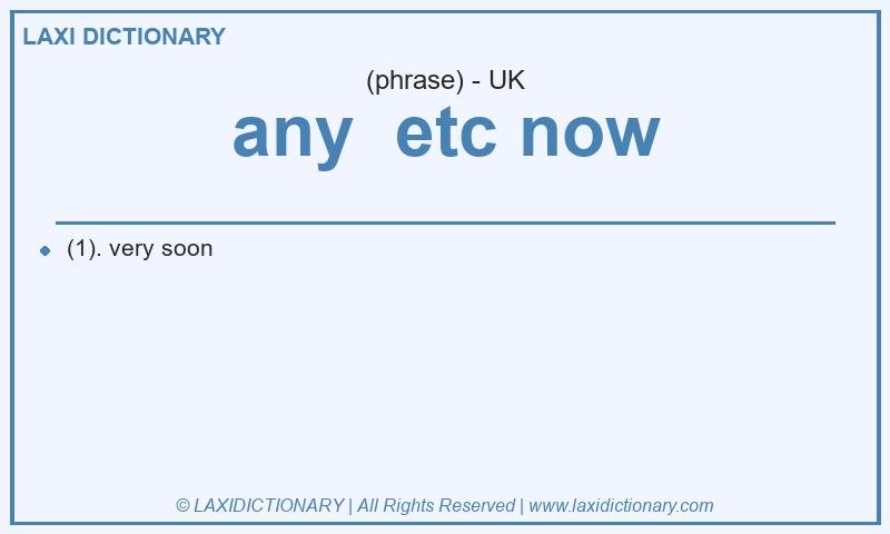 Definition any  etc now in British English