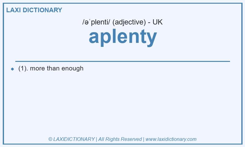 Definition aplenty in British English