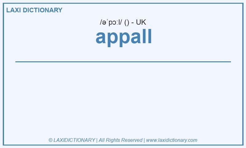 Definition appall in British English
