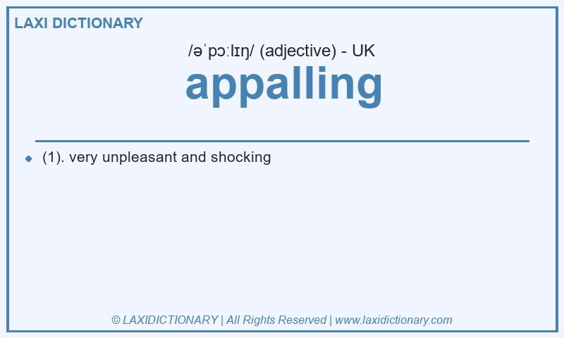 Definition appalling in British English