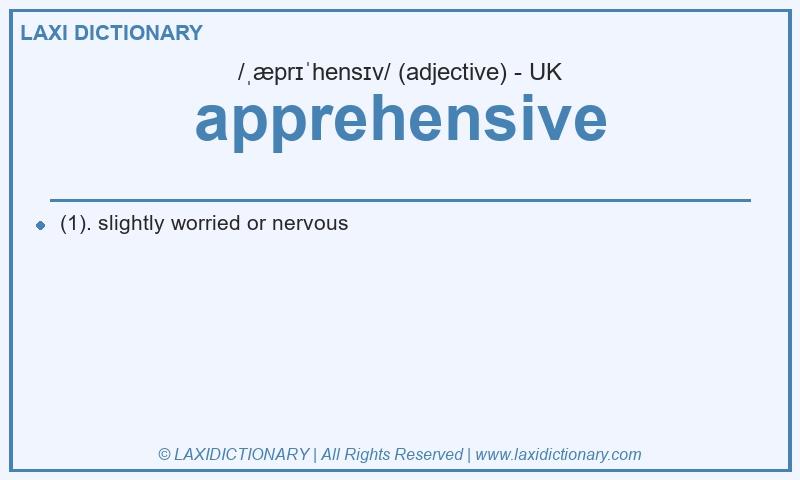 Definition apprehensive in British English