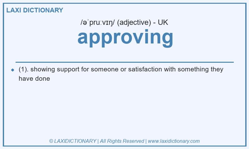 Definition approving in British English