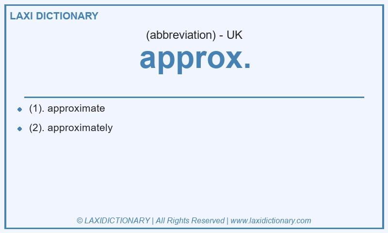 Definition approx. in British English