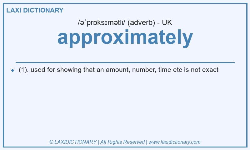 Definition approximately in British English
