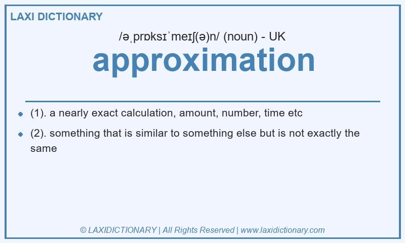 Definition approximation in British English