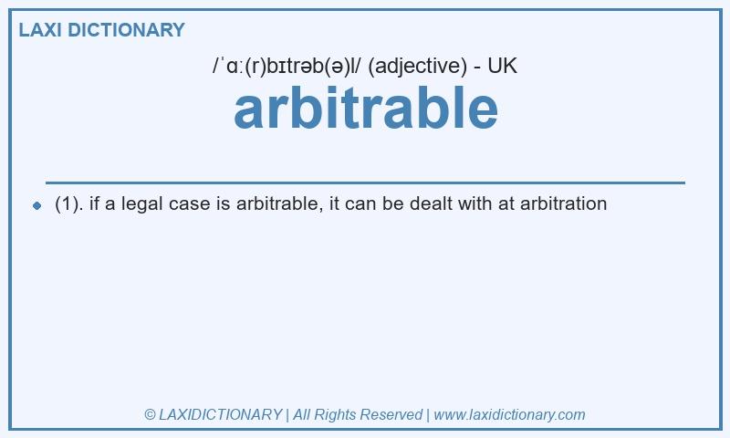 Definition arbitrable in British English