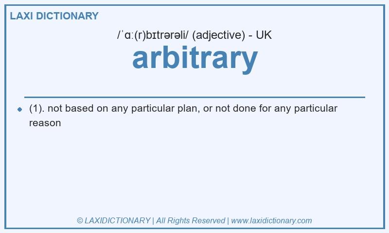 Definition arbitrary in British English