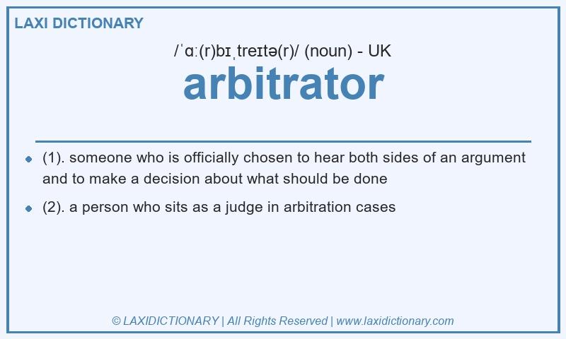 Definition arbitrator in British English