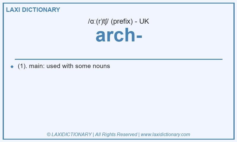 Definition arch- in British English
