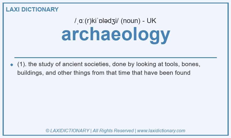 Definition archaeology in British English