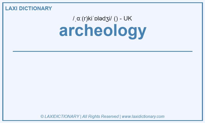 Definition archeology in British English
