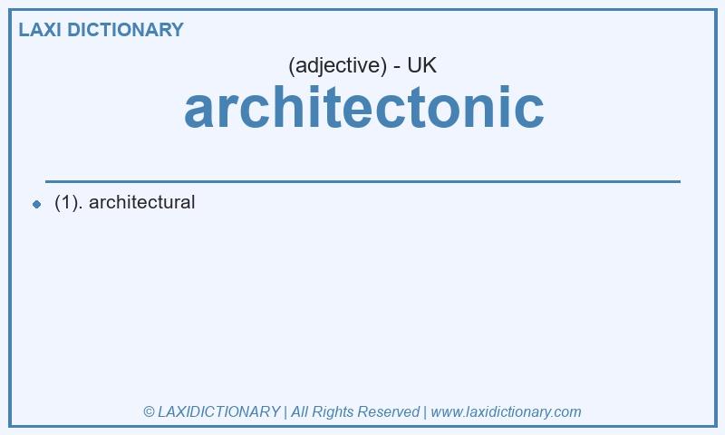 Definition architectonic in British English