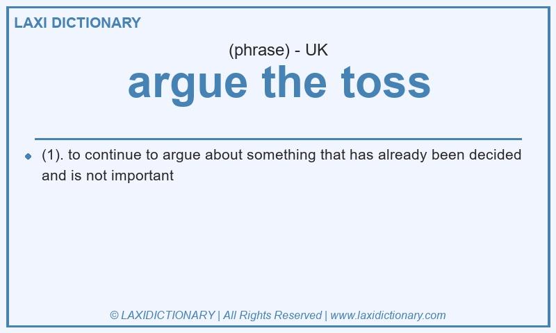 Definition argue the toss in British English