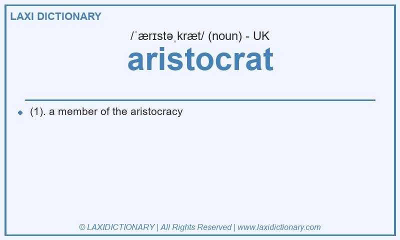 Definition aristocrat in British English