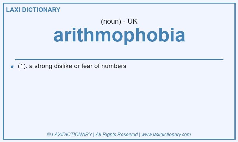 Definition arithmophobia in British English