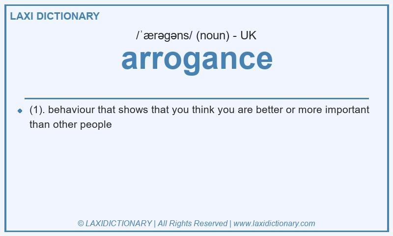 Definition arrogance in British English