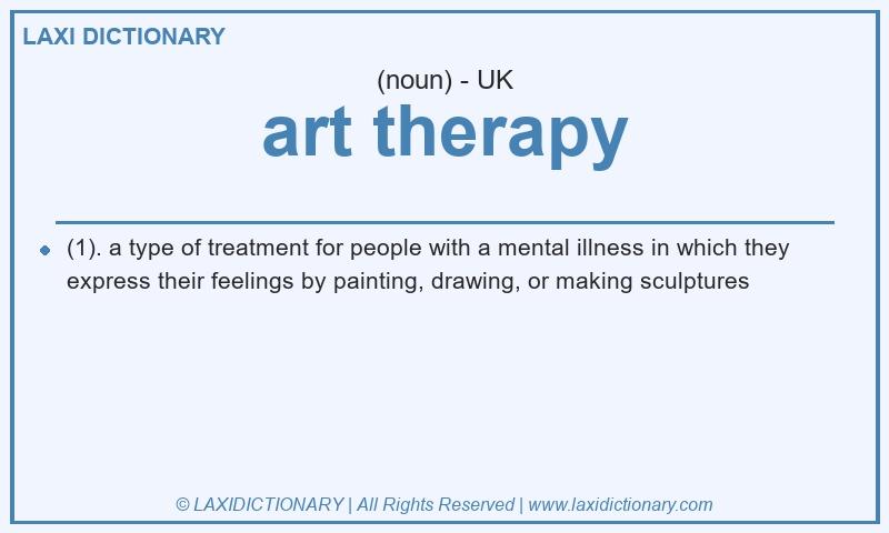 Definition art therapy in British English