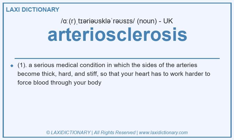 Definition arteriosclerosis in British English