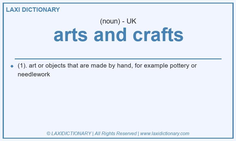 Definition arts and crafts in British English