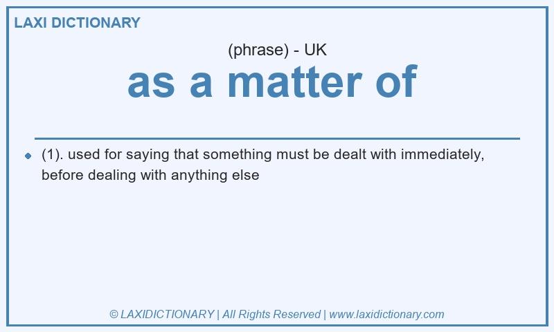 Definition as a matter of in British English