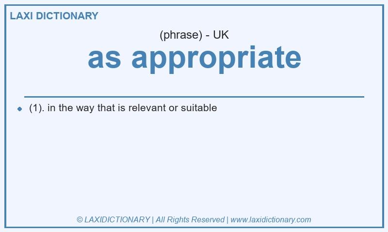 Definition as appropriate in British English