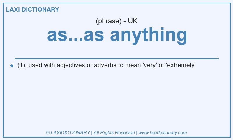 Definition as...as anything in British English