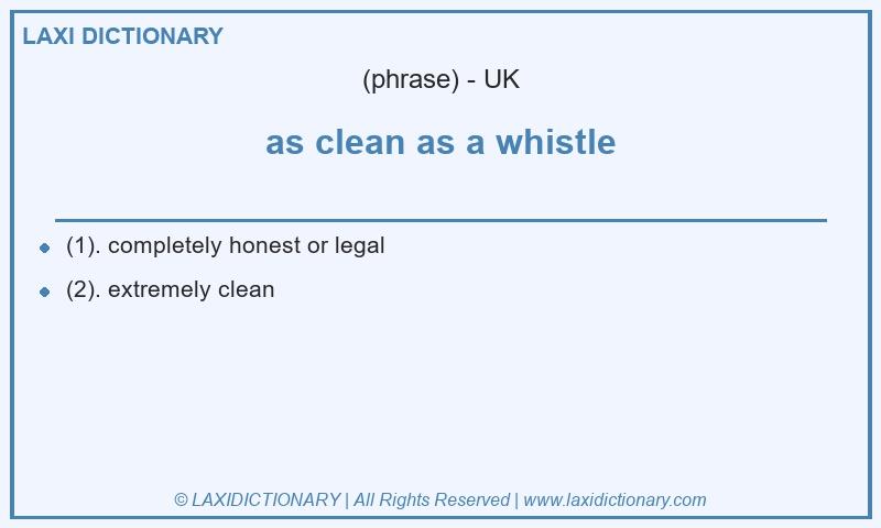Definition as clean as a whistle in British English