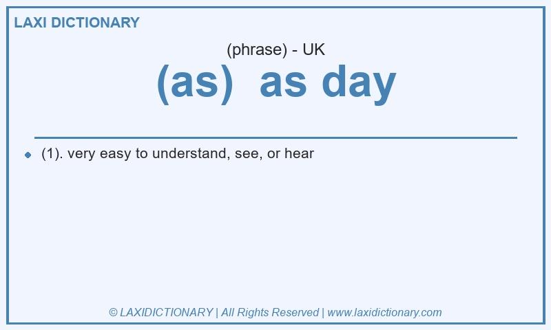Definition (as) as day in British English