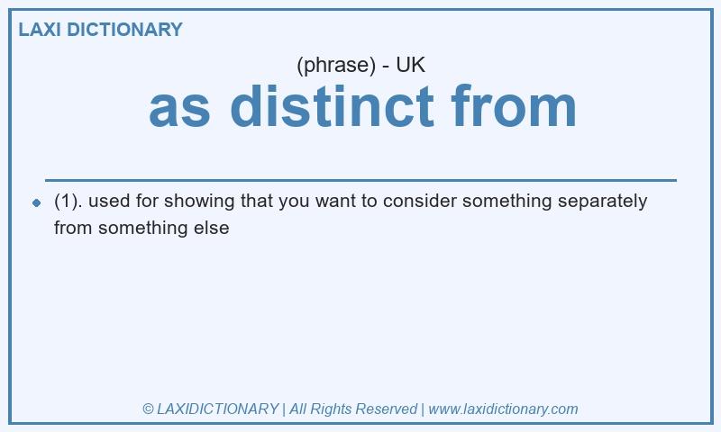 Definition as distinct from in British English