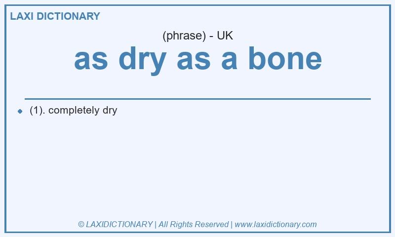 Definition as dry as a bone in British English