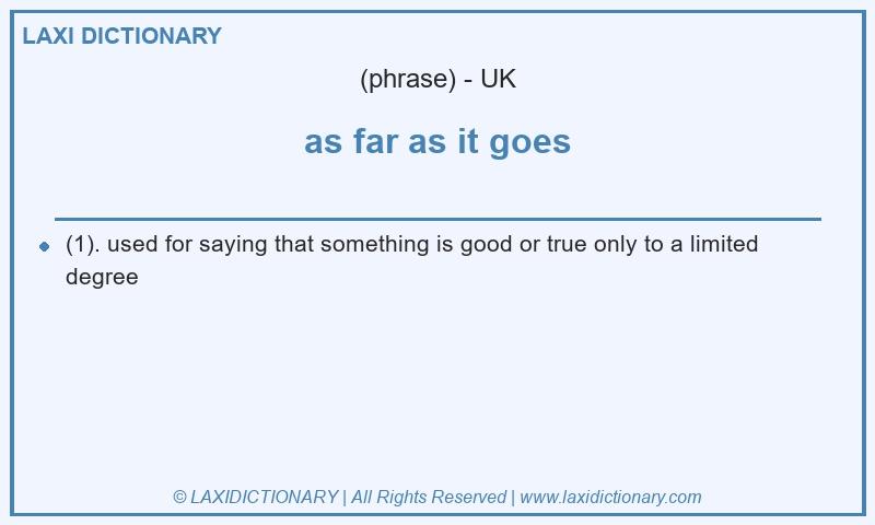 Definition as far as it goes in British English