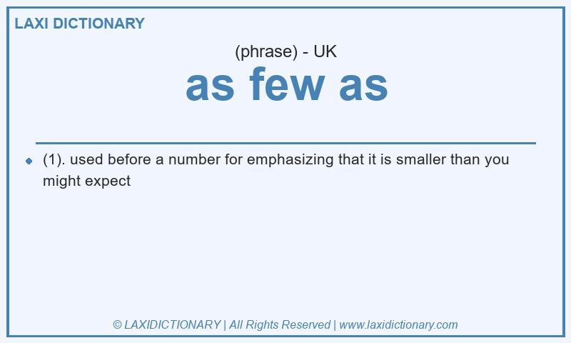 Definition as few as in British English