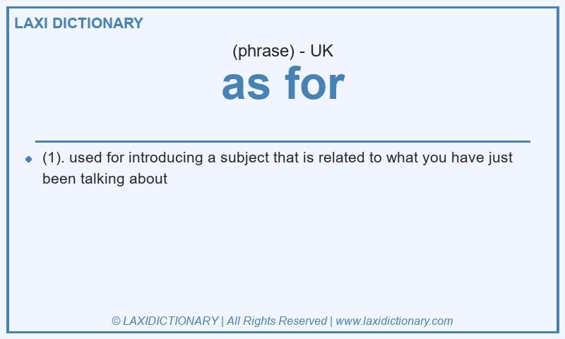 Definition as for in British English