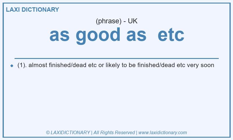 Definition as good as  etc in British English