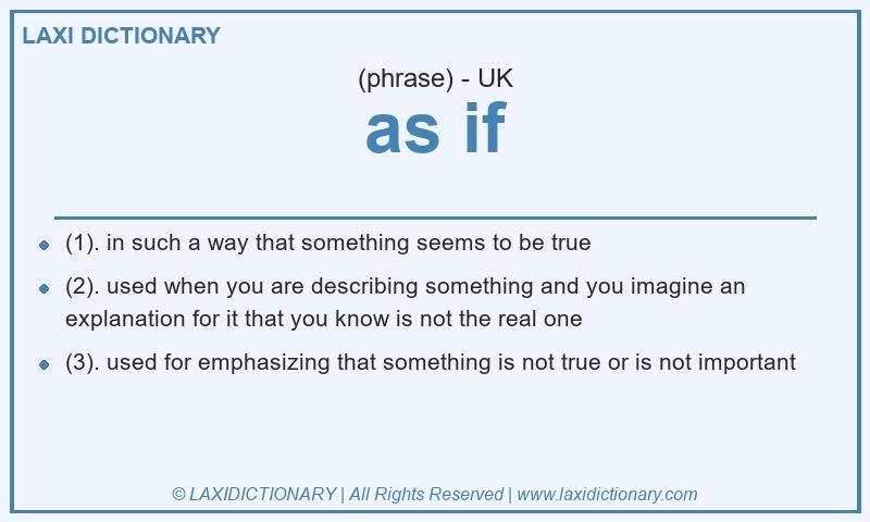Definition as if in British English