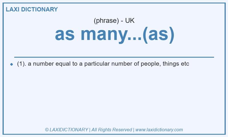 Definition as many...(as) in British English