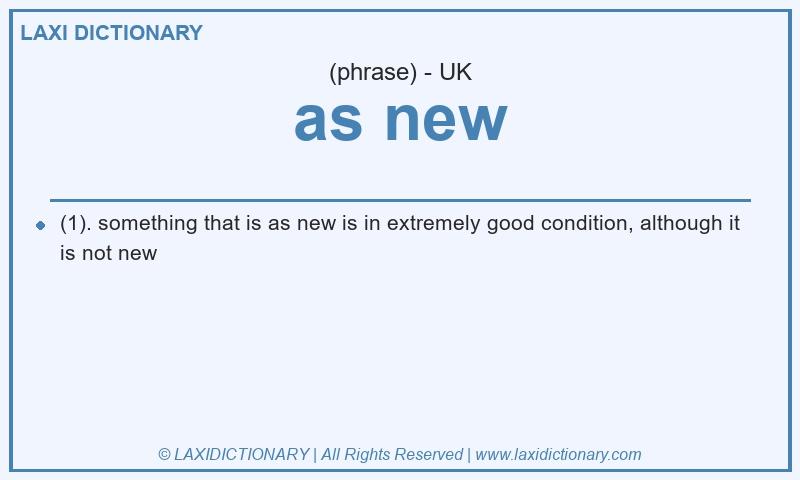 Definition as new in British English
