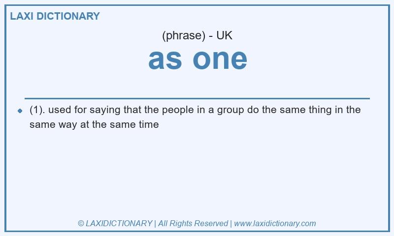 Definition as one in British English